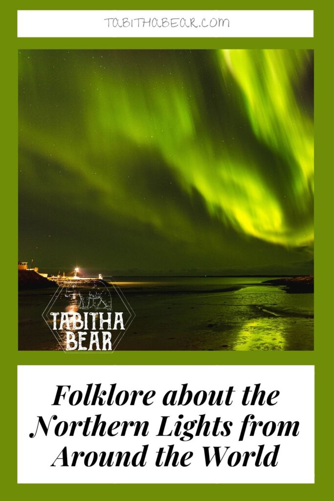 Folklore about the Northern Lights from Around the World