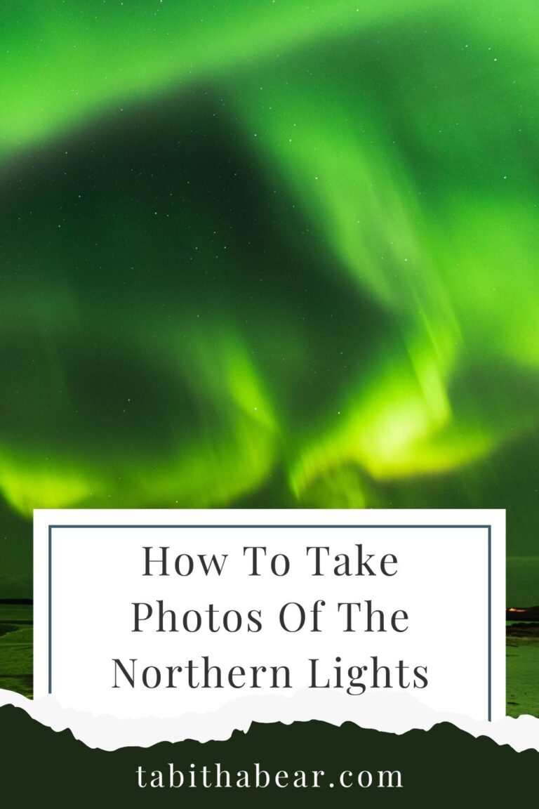 Tips for Taking Photos of the Northern Lights - Tabitha Bear