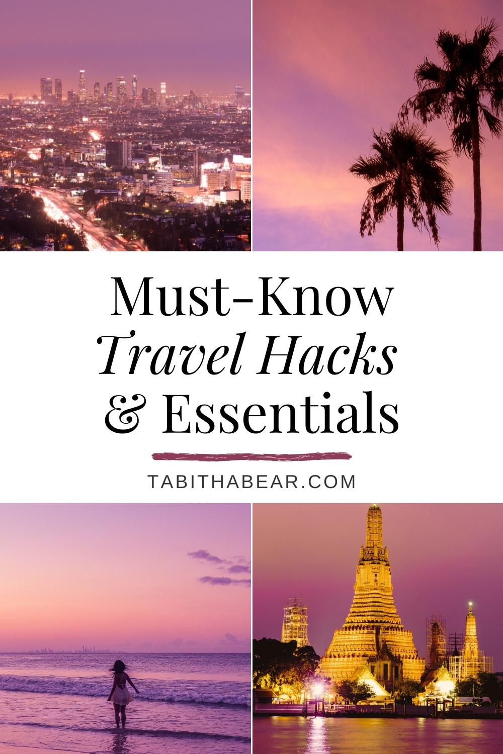 The Best Travel Hacks And Must-Have's For Any Adventure - Tabitha Bear