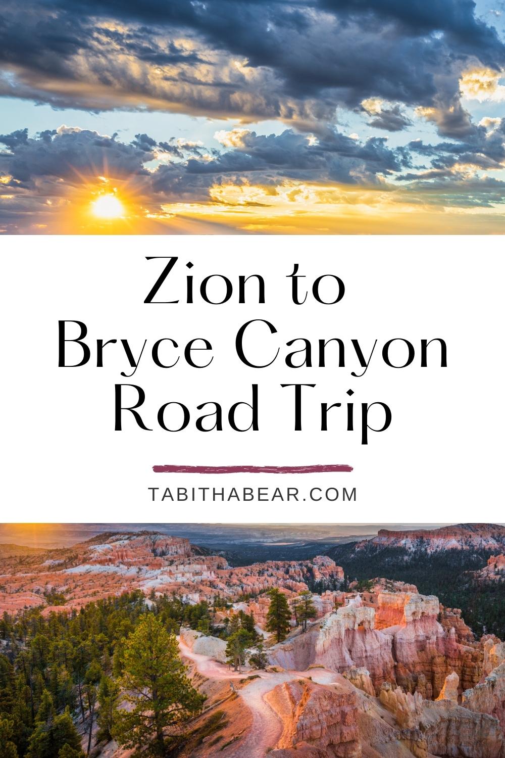 Zion To Bryce Canyon: An Easy Adventure - Tabitha Bear